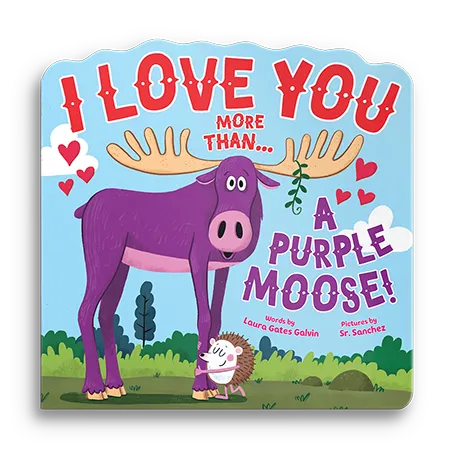 I Love You More Than a Purple Moose book cover